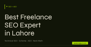 Best freelance SEO expert in Lahore — technical SEO, AEO, schema